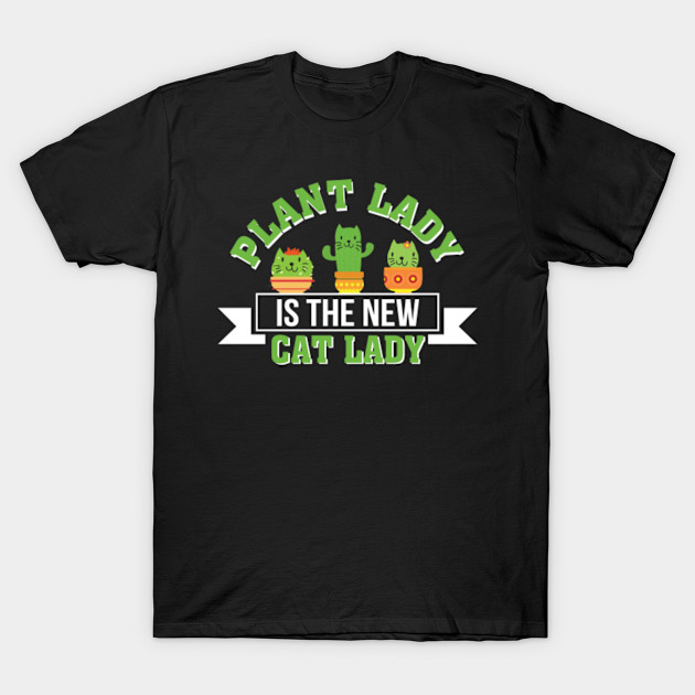 Plant Lady Is The New Cactus Cat Lady Funny Cactus Cat Lady Gift