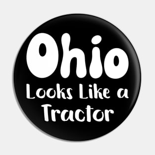 Ohio Looks Like a Tractor Funny Ohioan State of Ohio Apparel Pin