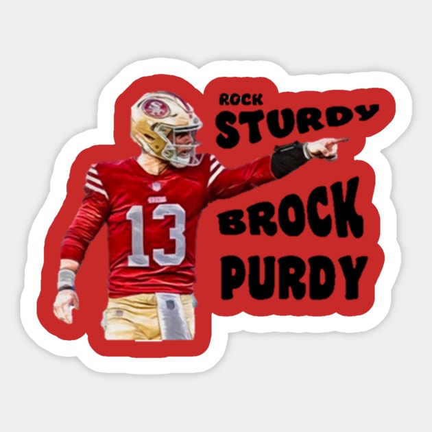 Rock Sturdy Brock Purdy