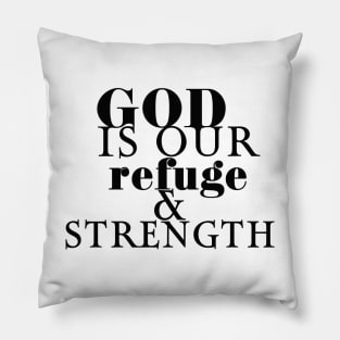 God is our refuge and strength Pillow