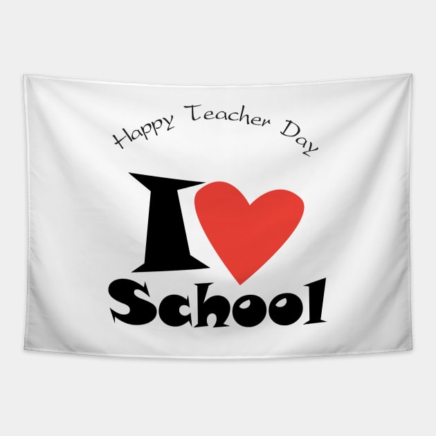 Happy Teacher Day I love my School slogan back to school Tapestry by sofiartmedia