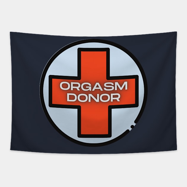 Orgasm Donor Tapestry by Bazzar Designs