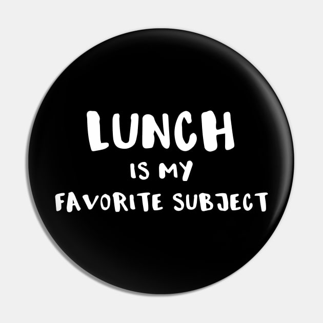 Lunch is My Favorite Subject Pin by DANPUBLIC