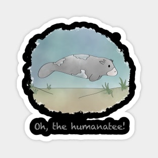 Oh, the humanatee! Magnet