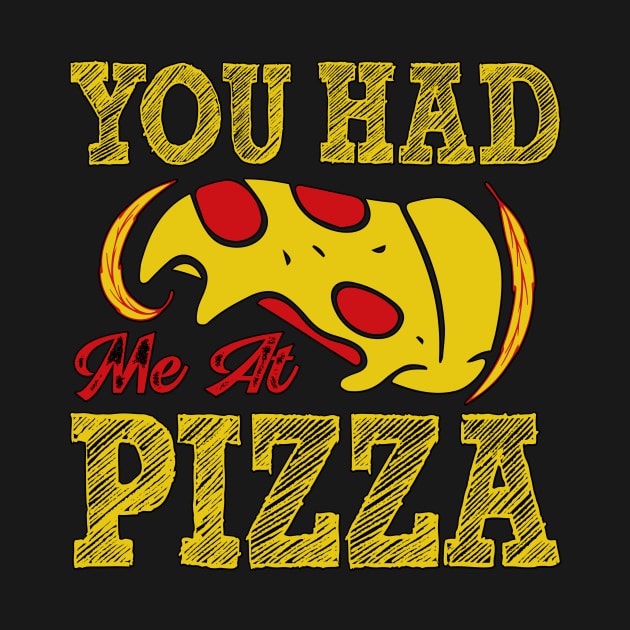 You had me at Pizza by JB's Design Store