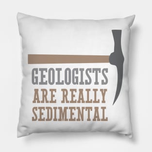 Geologists Are Really Sedimental Pillow