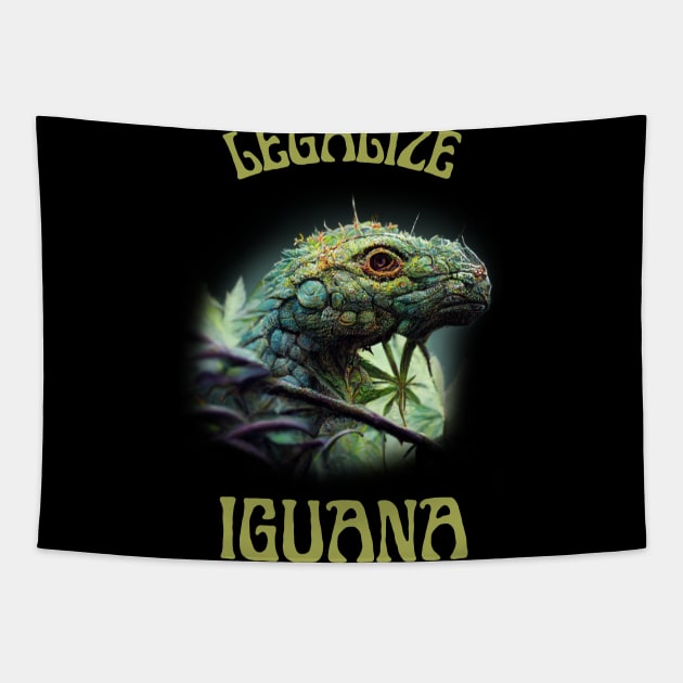 Funny Iguana Saying, Iguana Artwork, Legalize Tapestry by maxdax