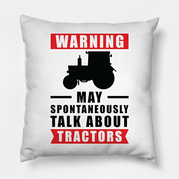 Warning May Spontaneously Talk About Tractors Pillow by DesignWood Atelier