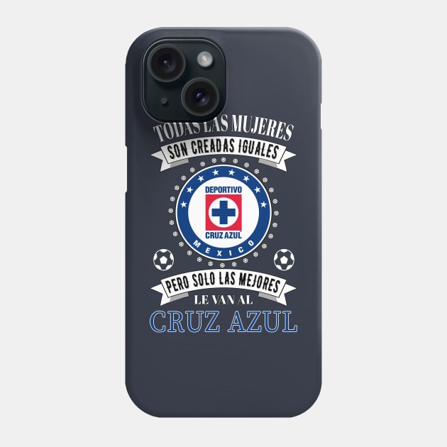 Club Cruz Azul Las Mejores le van a Cruz Azul para Mujeres Phone Case by soccer t-shirts