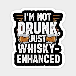 I'm Not Drunk Just Whisky-Enhanced Funny Design Magnet