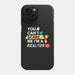 You Can't Scare Me I'm a Realtor Funny Halloween Real Estate Phone Case