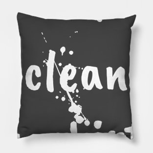 Last Clean T-Shirt Pillow