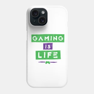 Gaming Is Life Phone Case