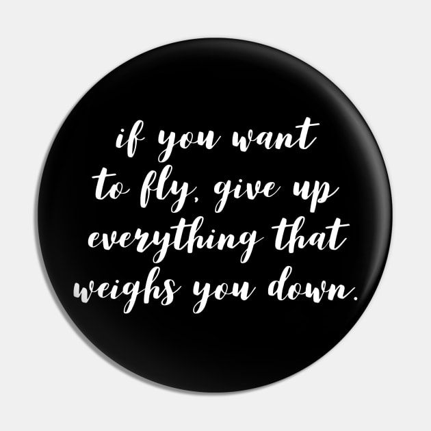if you want to fly give up everything that weighs you down Pin by GMAT