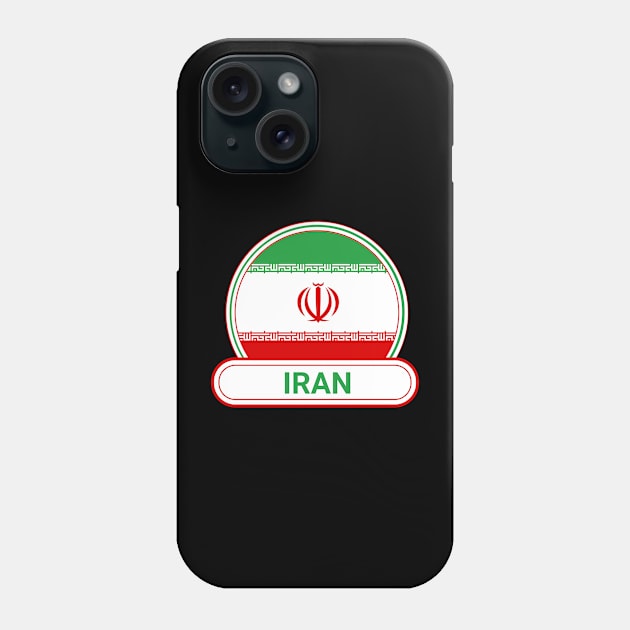 Iran Country Badge - Iran Flag Phone Case by Yesteeyear