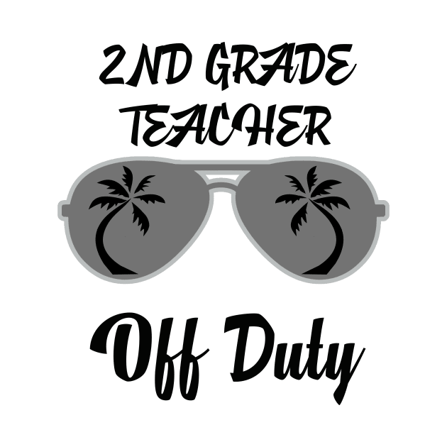 Off Duty 2nd Grade Teacher Funny Summer Vacation by chrizy1688