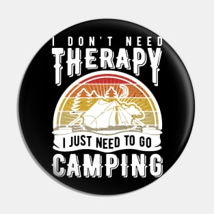 I don't need therapy I just need to go camping Pin