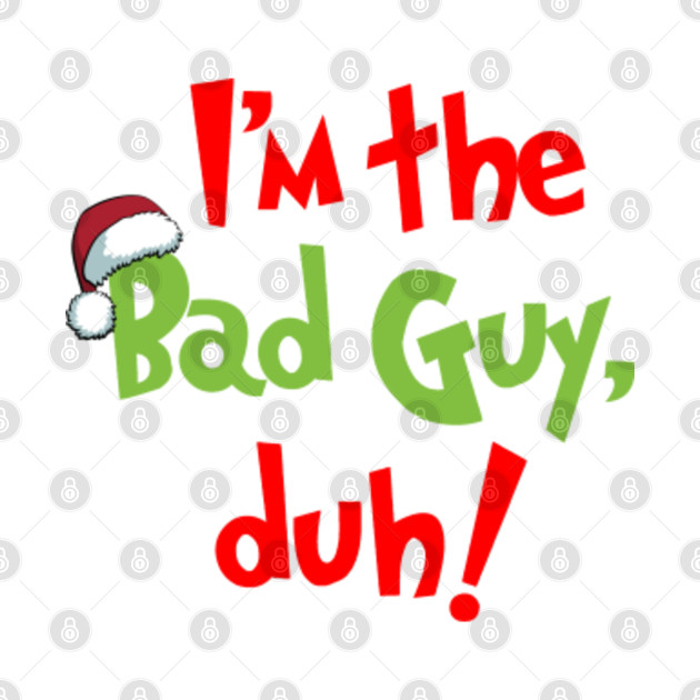 Disover Grinch Bad Guy - Bad Guy - T-Shirt