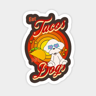 Eat Tacos Pet Dogs Magnet