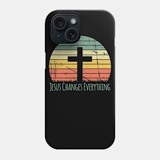 Jesus Changes Everything, Cross. Christian Gift Phone Case