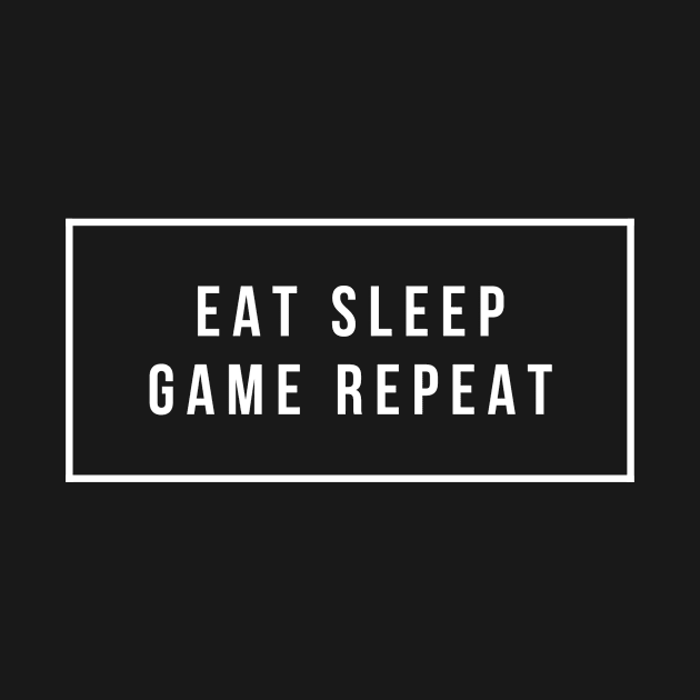 eat sleep game repeat by zvdesigns