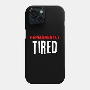 Tiredness Phone Case