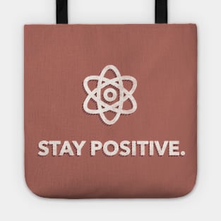 "Stay Positive" Motivational Proton Design Tote