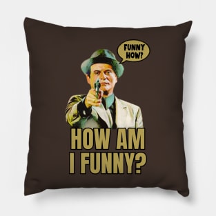 Funny How? Pillow