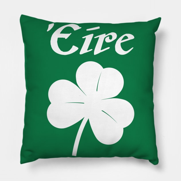 A st Patricks day shirt design 'Eire is Irish for Ireland Pillow by Guntah