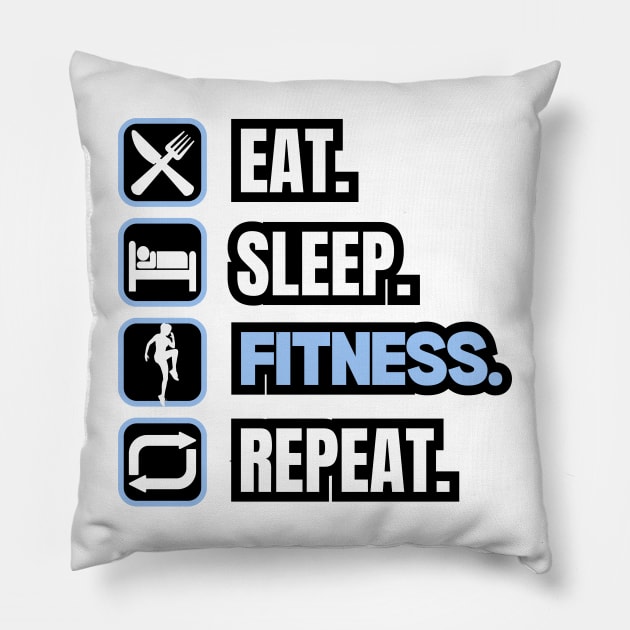 Eat Sleep Fitness Repeat Pillow by Paul Summers