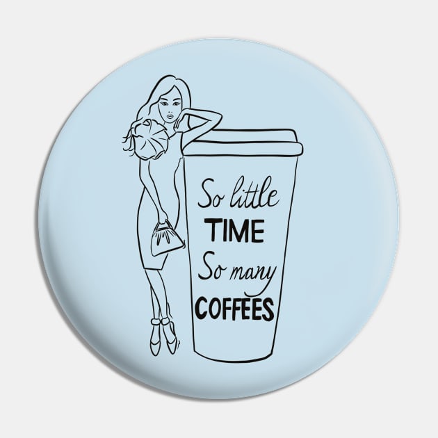 So Little Time So many Coffees Pin by Davilyn Lynch Illustration