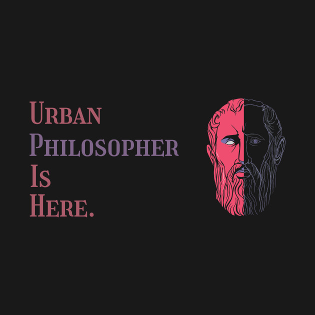 Urban philosopher is here V.1 by Prosper88