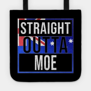 Straight Outta Moe - Gift for Australian From Moe in Victoria Australia Tote