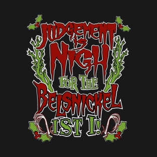 Belsnickel Judgement is Nigh Funny Christmas Gothic Horror T-Shirt