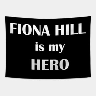 Fiona Hill is my hero Tapestry