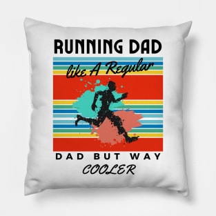 Running Dad Like A Regular Dad But Cooler Pillow