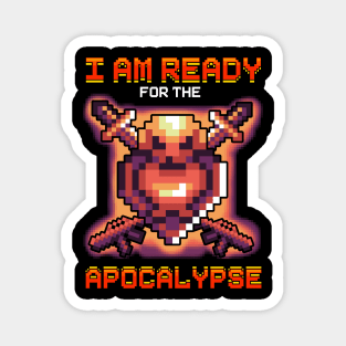 I'm Ready For The Apocalypse Retro Gamer Gaming Pixel Magnet