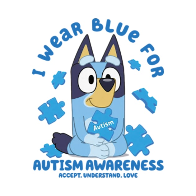 I Wear Blue For Autism Awareness Accept, Understand, Love by Halby