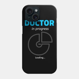 Doctor In Progress - Phd Future Doctor Phone Case