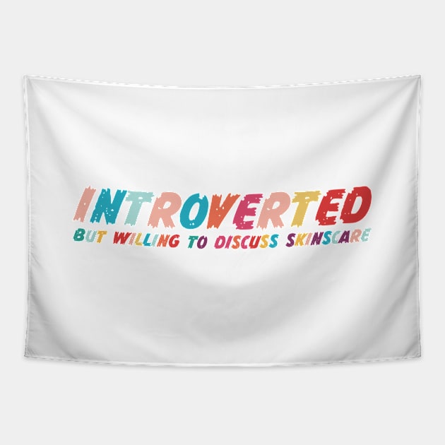 Introverted but willing to discuss skinscare Funny sayings Tapestry by star trek fanart and more