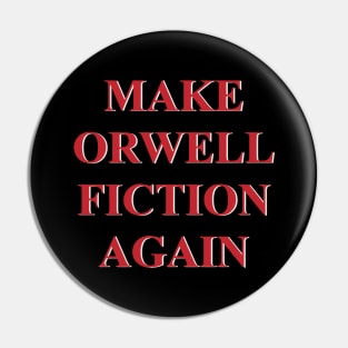 make orwell fiction again Pin