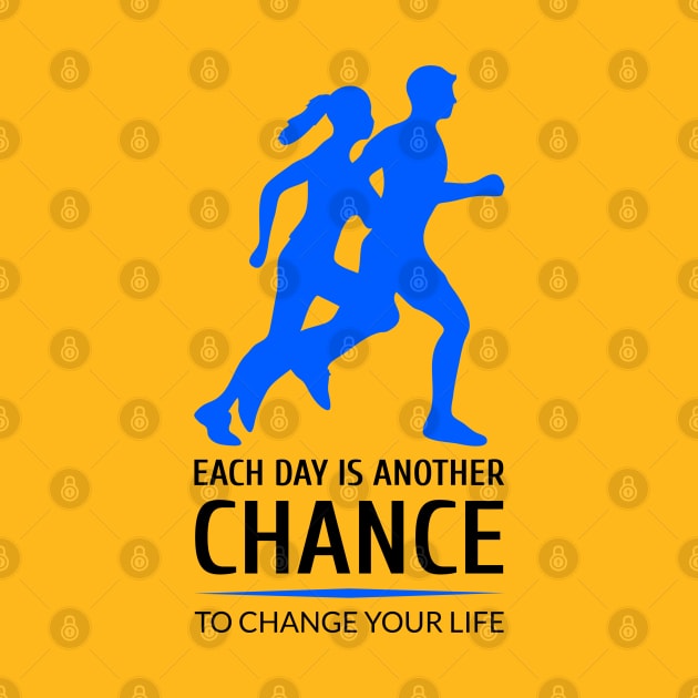 Each day is another chance to change your life by Ben Foumen