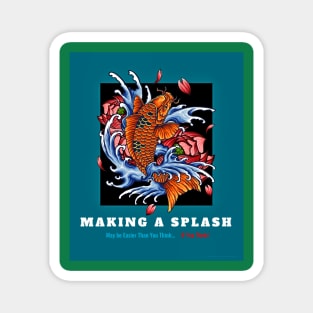 Making a Splash is Easy - A Splash of Wisdom, too! Magnet