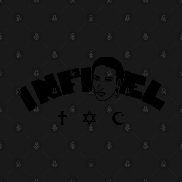 Infidel Ayaan by Tai's Tees by TaizTeez