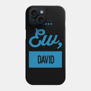 Schitt's Creek Official FanArt Ew David Phone Case