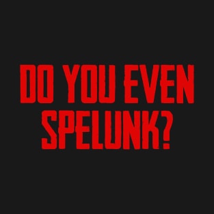 The Forest - Do You Even Spelunk? T-Shirt