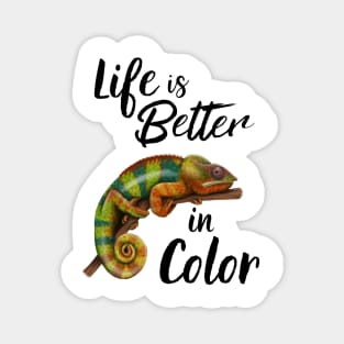 Chameleon Life Is Better In Color Magnet