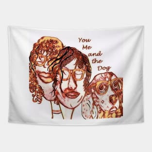 You Me and the Dog Tapestry