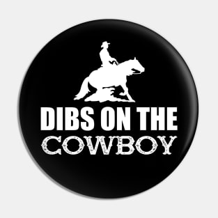 Cowboy - Dibs on the cowboys w Pin