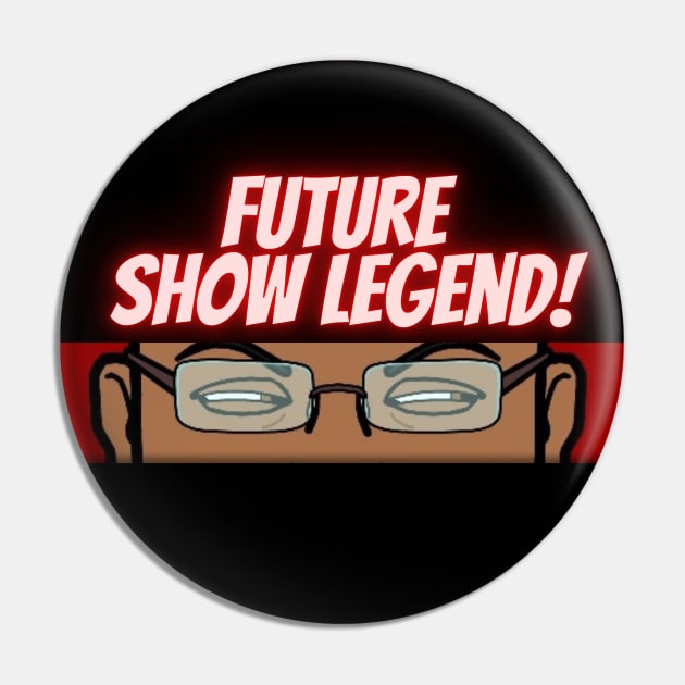 Future Show Legend Pin by T2Q